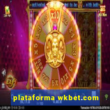 plataforma wkbet.com